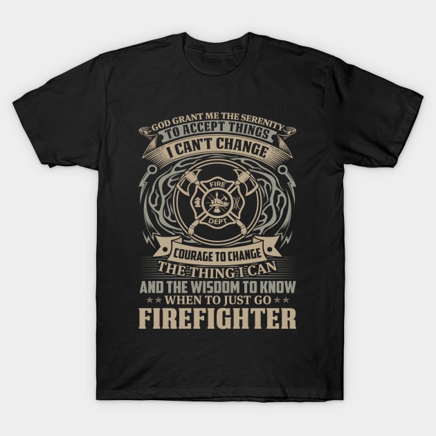 When To Just Go Firefighter-Firefighter T Shirt T-Shirt by Murder By Text